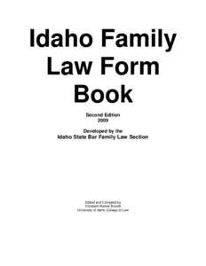 Idaho Family Law Form Book Second Edition 2009 Developed by the