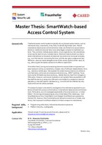 Master Thesis: SmartWatch-based Access Control System General Info Traditional access control systems typically rely on physical access tokens, such as mechanical keys, smartcards, or key fobs, to identify legitimate use