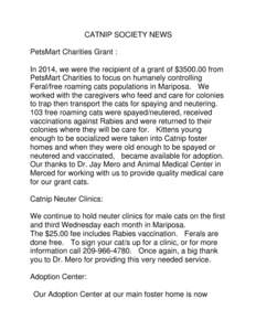CATNIP SOCIETY NEWS PetsMart Charities Grant : In 2014, we were the recipient of a grant of $from PetsMart Charities to focus on humanely controlling Feral/free roaming cats populations in Mariposa. We worked wit