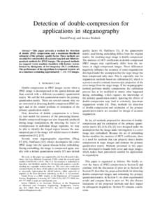 1  Detection of double-compression for applications in steganography Tomáš Pevný and Jessica Fridrich