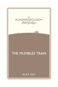 Chapter 1  The Mumbles Train People interested in the Tube largely fall into three categories: student photographers, old people and me. The London Underground, on the surface (if you’ll pardon the expression), is