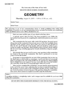 GEOMETRY The University of the State of New York REGENTS HIGH SCHOOL EXAMINATION GEOMETRY Thursday, August 13, 2015 — 8:30 to 11:30 a.m., only