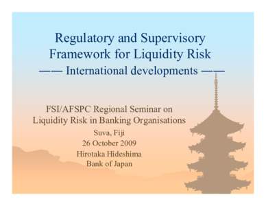 Microsoft PowerPoint - 03A - Hirotaka Hideshima - Regulatory and Supervisory Framework.ppt [Compatibility Mode]