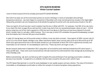 OTS QUEEN REARING Winter Survival Updates I want to thank everyone that has already purchased OTS QUEEN REARINGhas been one of the most brutal winters on record in Michigan in terms of extended cold and frigi