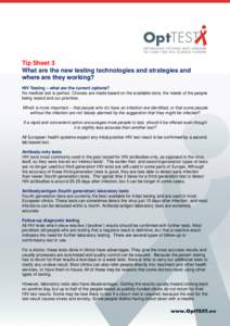 Tip Sheet 3 What are the new testing technologies and strategies and where are they working? HIV Testing – what are the current options? No medical test is perfect. Choices are made based on the available tests, the ne