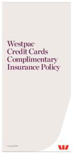 Westpac Credit Cards Complimentary Insurance Policy  1 June 2015