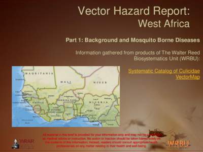 Vector Hazard Report: West Africa Part 1: Background and Mosquito Borne Diseases Information gathered from products of The Walter Reed Biosystematics Unit (WRBU):
