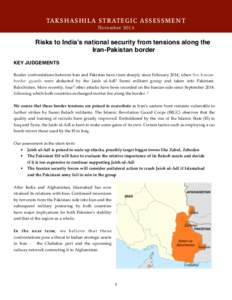 Risks to India’s National Security from Tensions Along the Iran-Pakistan Border  TAKSHASHILA STR ATEGIC ASSESSMENT November[removed]Risks to India’s national security from tensions along the