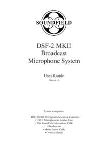 DSF-2 MKII Broadcast Microphone System User Guide Version 1.0