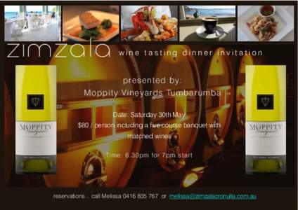 wine tasting dinner invitation  presented by: Moppity Vineyards Tumbarumba Date: Saturday 30th May $80 / person including a five course banquet with