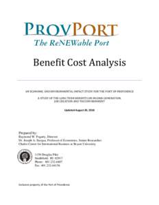 Benefit Cost Analysis AN ECONOMIC AND ENVIRONMENTAL IMPACT STUDY FOR THE PORT OF PROVIDENCE A STUDY OF THE LONG TERM BENEFITS ON INCOME GENERATION, JOB CREATION AND THE ENVIRONMENT Updated August 20, 2010