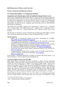 RQ 08 Department of Physics, Lund University Division of Experimental High Energy Physics 2.1 General description (1-1,5 pages per division) Organization and Administration of unit (incl significant changes the last 5 ye