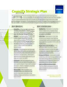 Council’s Strategic Plan The development of Council’s Strategic Plan is among the most important and impactful initiatives we complete as a municipality. The Strategic Plan provides the direction that cascades into o