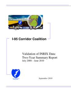 I-95 Corridor Coalition  Validation of INRIX Data: Two-Year Summary Report July 2008 – June 2010