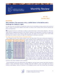 Nº 176 October 2013 EDITORIAL 2012 statistics: The economic crisis, a visible factor in the decline and a challenge for children’s rights As it does every year, the ISS/IRC has compiled the statistics from the top lea