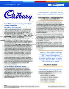 Customer Success Story  “Spots v Stripes is transforming how the Cadbury brand interacts with its consumers.” Thomas Beetschen – IS Major Programme Lead (and proud spot), Cadbury