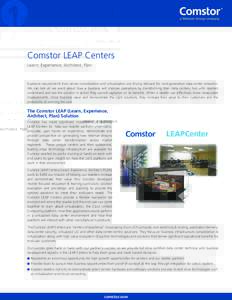 Comstor LEAP Centers Learn, Experience, Architect, Plan Explosive requirements from server consolidation and virtualization are driving demand for next-generation data center networks. We can talk all we want about how a