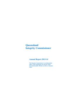 Queensland Integrity Commissioner Annual Report[removed]The Integrity Commissioner is an independent officer of the Parliament who advises senior