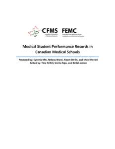 Medical Student Performance Records in Canadian Medical Schools Prepared by: Cynthia Min, Nebras Warsi, Noam Berlin, and Irfan Kherani Edited by: Tina Felfeli, Sneha Raju, and Bellal Jubran  Introduction