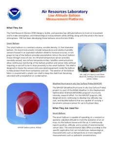 Air Resources Laboratory Low Altitude Balloon Measurement Platforms What They Are The Field Research Division (FRD) designs, builds, and operates low altitude balloons to track air movement