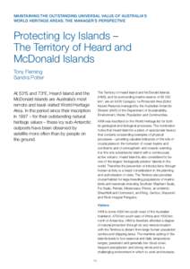 MAINTAINING THE OUTSTANDING UNIVERSAL VALUE OF AUSTRALIA’S WORLD HERITAGE AREAS: the manager’s perspective Protecting Icy Islands – The Territory of Heard and McDonald Islands