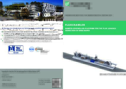 FRAUNHOFER INSTITUTE FOR NONDESTRUCTIVE TESTING IZFP  FLUXCRAWLER By the way, you already know our industrial grade accredited inspection services?  Accredited laboratory in line with DIN EN ISO / IEC 17025, to qualif