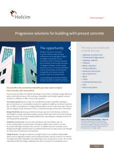 Progressive solutions for building with precast concrete  The opportunity Whether they work in the public or private markets, today’s building professionals are facing tighter budgets