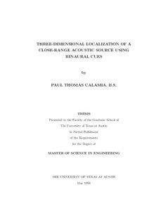 THREE-DIMENSIONAL LOCALIZATION OF A CLOSE-RANGE ACOUSTIC SOURCE USING BINAURAL CUES