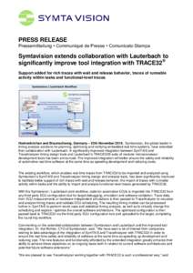 PRESS RELEASE Pressemitteilung • Communiqué de Presse • Comunicato Stampa Symtavision extends collaboration with Lauterbach to significantly improve tool integration with TRACE32® Support added for rich traces with