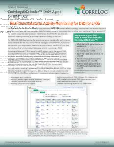 Product Datasheet  CorreLog dbDefender™ DAM Agent for IBM® DB2®  Real-Time Database Activity Monitoring for DB2 for z/OS