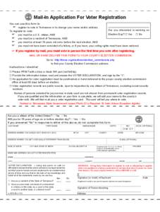 Mail-In Application For Voter Registration You can use this form to:  register to vote in Tennessee or to change your name and/or address. Are you interested in working on To register to vote: