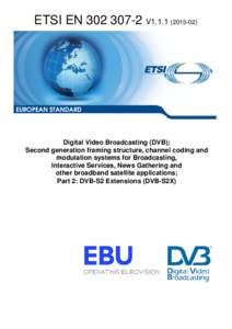 Television / Digital Video Broadcasting / DVB-S2 / Generic Stream Encapsulation / European Telecommunications Standards Institute / DVB-S / DVB-RCS / Time slicing / DVB-T2 / DVB / Electronic engineering / Broadcast engineering