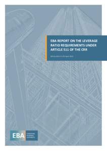 EBA REPORT ON THE LEVERAGE RATIO REQUIREMENTS UNDER ARTICLE 511 OF THE CRR EBA-Op | 03 August 2016  CALIBRATION REPORT ON THE LEVERAGE RATIO