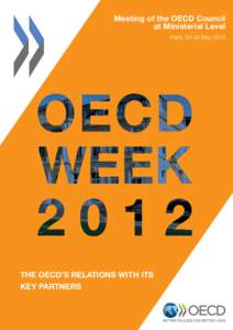Meeting of the OECD Council at Ministerial Level Paris, 23-24 May 2012 THE OECD’S RELATIONS WITH ITS KEY PARTNERS