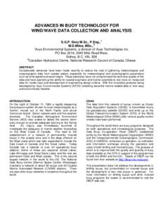 ADVANCES IN BUOY TECHNOLOGY FOR WIND/WAVE DATA COLLECTION AND ANALYSIS S.G.P. Skey M.Sc., P.Eng.,1 M.D.Miles, MSc.,2 1 Axys Environmental Systems, a division of Axys Technologies Inc.