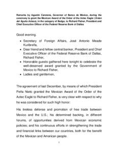 Remarks by Agustín Carstens, Governor of Banco de México, during the ceremony to grant the Mexican Award of the Order of the Aztec Eagle (Orden del Águila Azteca), in the category of Badge, to Richard Fisher, Presiden