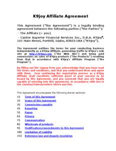 K9joy Affiliate Agreement This Agreement (“the Agreement”) is a legally binding agreement between the following parties (“the Parties