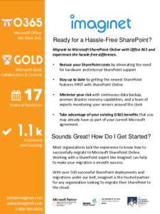 Microsoft Office 365 Black Belt Ready for a Hassle-Free SharePoint? Migrate to Microsoft SharePoint Online with Office 365 and experience the hassle-free difference.