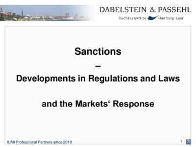 Sanctions – Developments in Regulations and Laws and the Markets‘ Response  IUMI Professional Partners since 2010