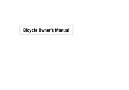 Bicycle Owner’s Manual  Owner’s Manual 9th Edition, 2007 This manual meets EN Standards 14764, 14766 and 14781.