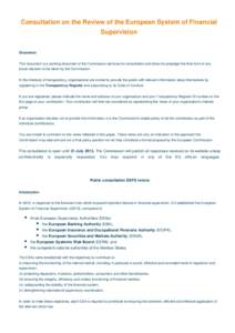 Consultation on the Review of the European System of Financial Supervision Disclaimer   This document is a working document of the Commission services for consultation and does not prejudge the final form of any future 