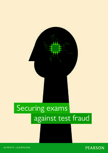 Securing exams 			 against test fraud Three steps to safeguarding your testing programme and reputation.