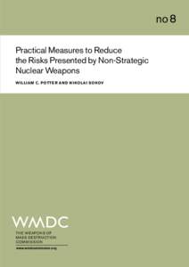 no 8 Practical Measures to Reduce the Risks Presented by Non-Strategic Nuclear Weapons WI LLIAM C. P OTTE R AN D N I KOLAI S OKOV