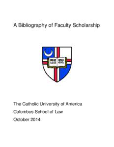 A Bibliography of Faculty Scholarship  The Catholic University of America Columbus School of Law October 2014