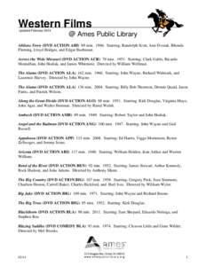 Western Films Updated February 2014 @ Ames Public Library  Abilene Town (DVD ACTION ABI) 89 min[removed]Starring: Randolph Scott, Ann Dvorak, Rhonda