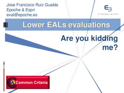 Jose Francisco Ruiz Gualda Epoche & Espri  Lower EALs evaluations Are you kidding