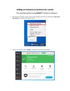 Adding an Exclusion to Antivirus for Laredo This example will be using AVAST! ® antivirus software. 1. Open Avast user interface in System Tray by right-clicking on the Avast icon and selecting “Open Avast user interf