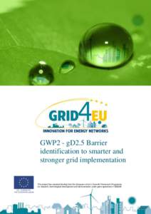 GWP2 - gD2.5 Barrier identification to smarter and stronger grid implementation This project has received funding from the European Union’s Seventh Framework Programme for research, technological development and demons
