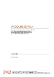 IFACCA RESEARCH This pamphlet provides summaries and reference information for the research papers and reports published by the International Federation of Arts Councils and Culture Agencies (IFACCA) from 2002 to the pre