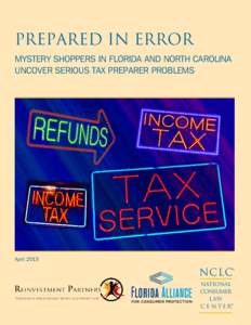 PREPARED IN ERROR MYSTERY SHOPPERS IN FLORIDA AND NORTH CAROLINA UNCOVER SERIOUS TAX PREPARER PROBLEMS April 2015